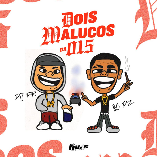 Dois malucos da 015