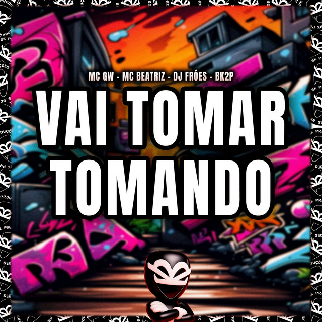 VAI TOMAR TOMANDO