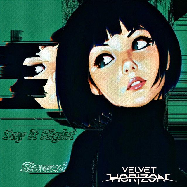 Say it Right - Slowed