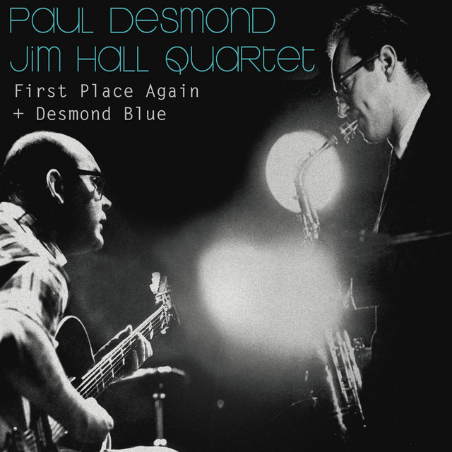 Paul Desmond & Jim Hall Quartet: First Place Again + Desmond Blue