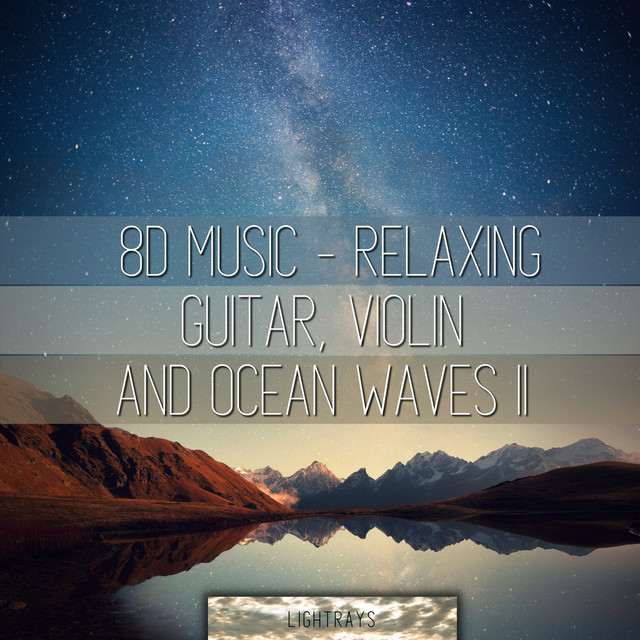 8D Music - Relaxing Guitar, Violin and Ocean Waves 2 - Album by ...