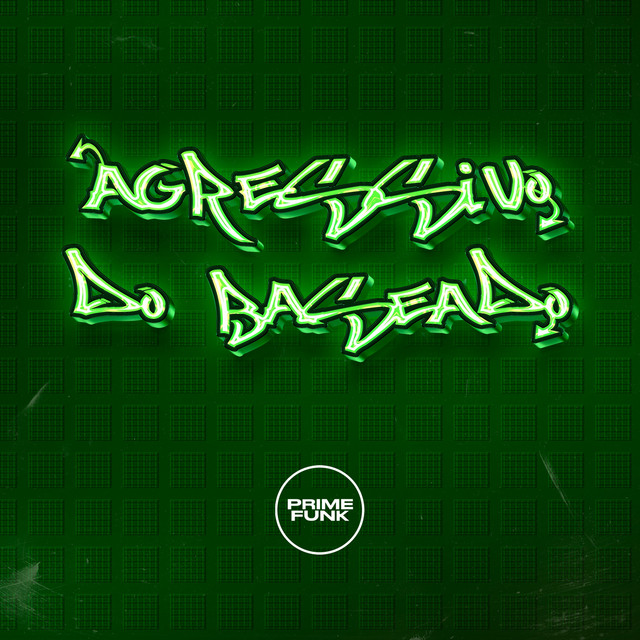 DJ GRN, Mc 7 Belo, MC PR, Prime Funk – AGRESSIVO DO BASEADO