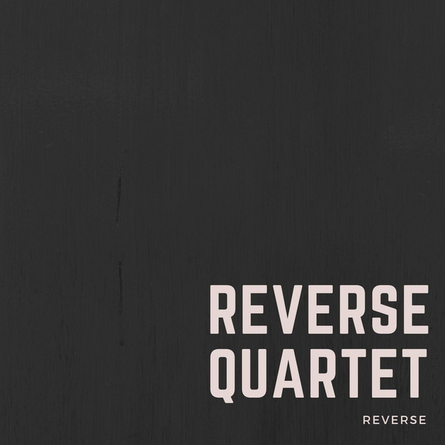 Reverse - Single by Reverse Quartet | Spotify
