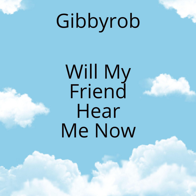 Will My Friend Hear Me Now