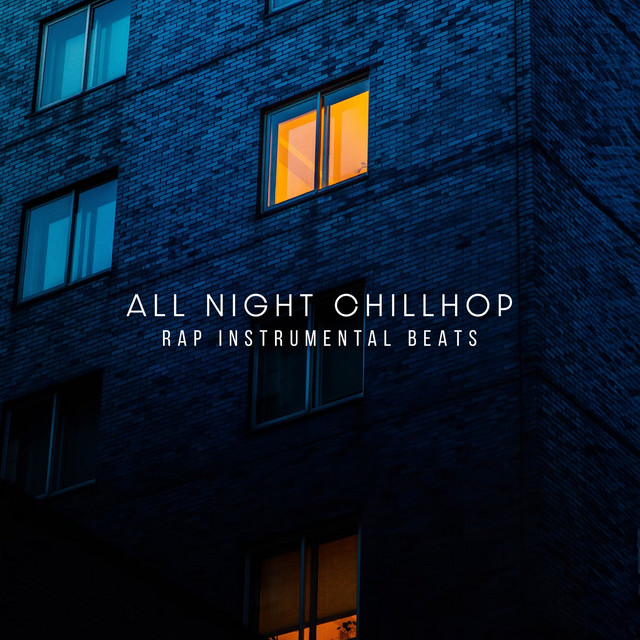 All Night Chillhop - Album by Rap Instrumental Beats | Spotify