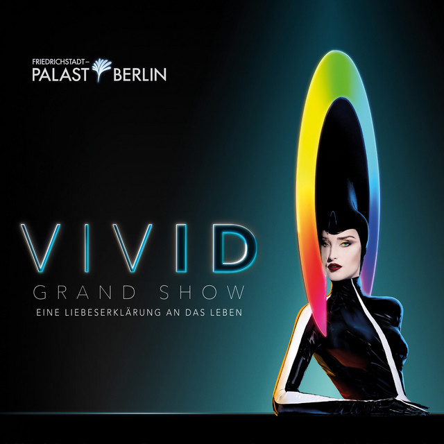 Friedrichstadt-Palast Berlin Presents: VIVID Grand Show (Eine Liebeserklärung an das Leben) cover