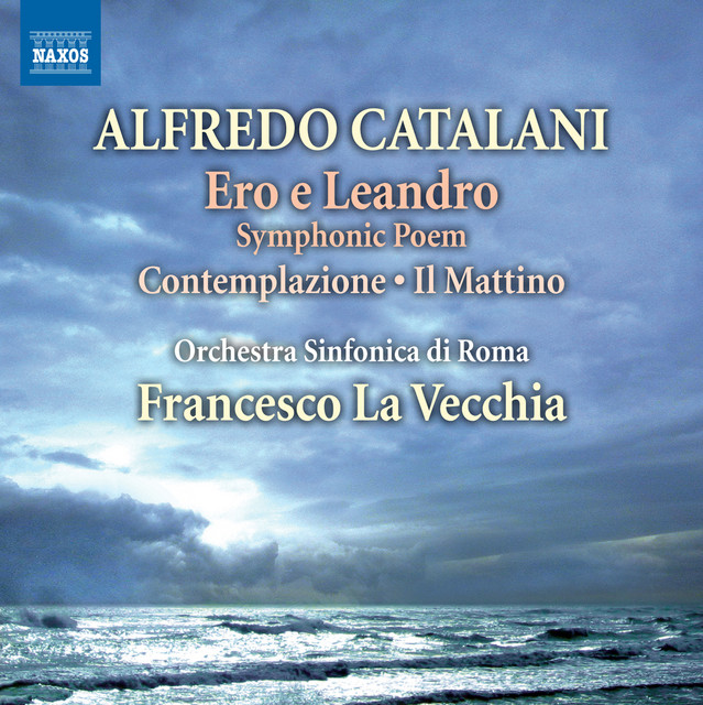 Catalani: Ero e Leandro - Scherzo - Andantino - Contemplazione & Il mattino
