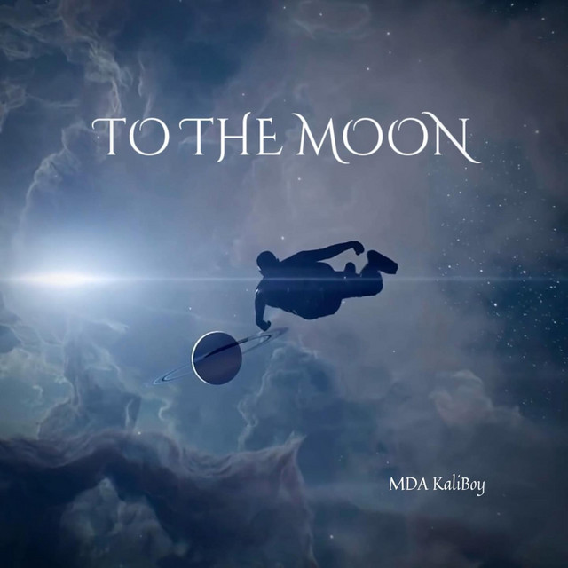 To The Moon - Single by MDA Kaliboy | Spotify
