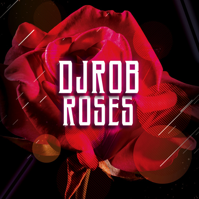 Roses - Single by DJ Rob | Spotify