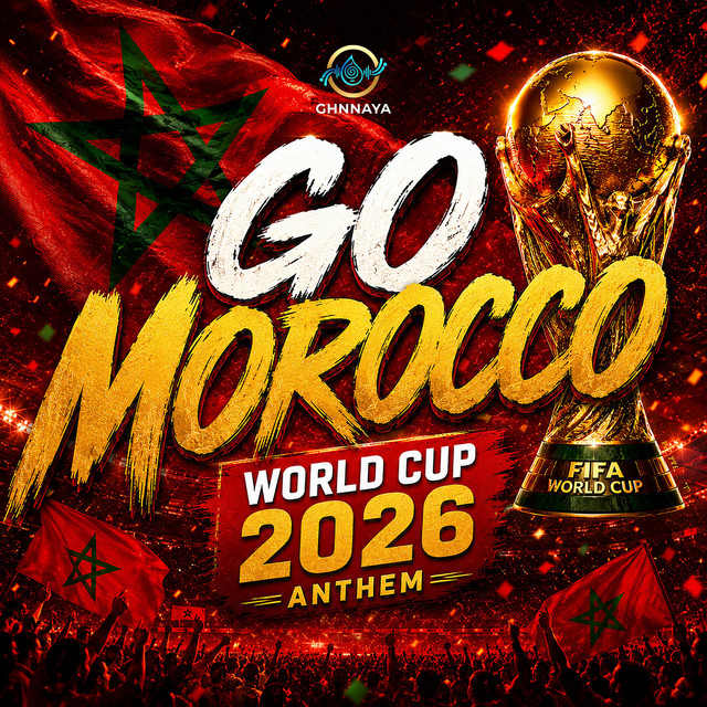 GO MOROCCO (World Cup 2026 Anthem) - Single by GHNNAYA | Spotify