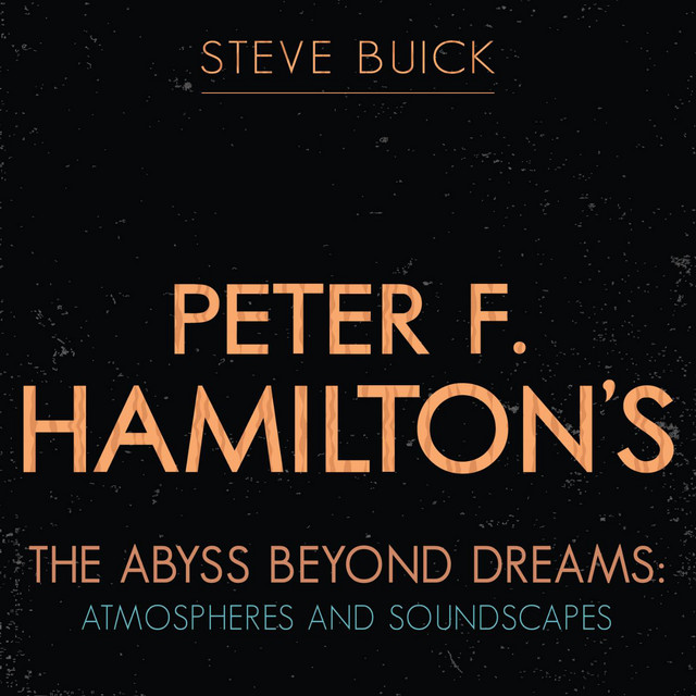 Peter F Hamilton's the Abyss Beyond Dreams: Atmospheres and Soundscapes cover art