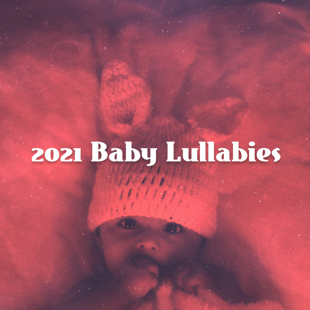 2021 Baby Lullabies - Album by Sleeping Mozart Relaxing Baby | Spotify