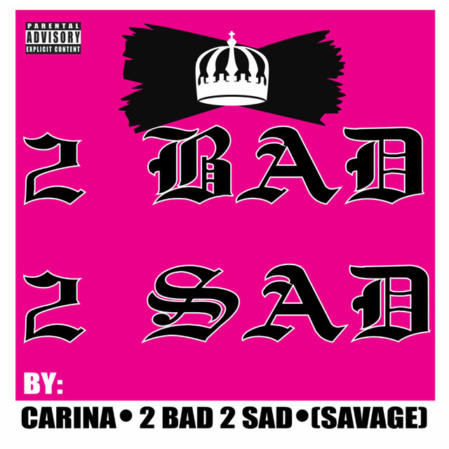 2 Bad 2 Sad