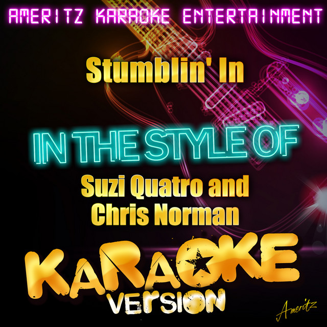 Stumblin' In (In the Style of Suzi Quatro and Chris Norman) [Karaoke ...