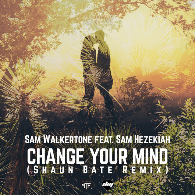 Change Your Mind - Shaun Bate Remix