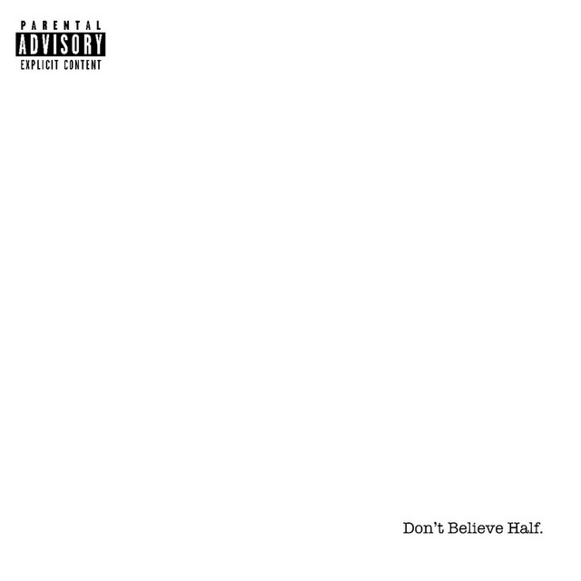 Don't Believe Half