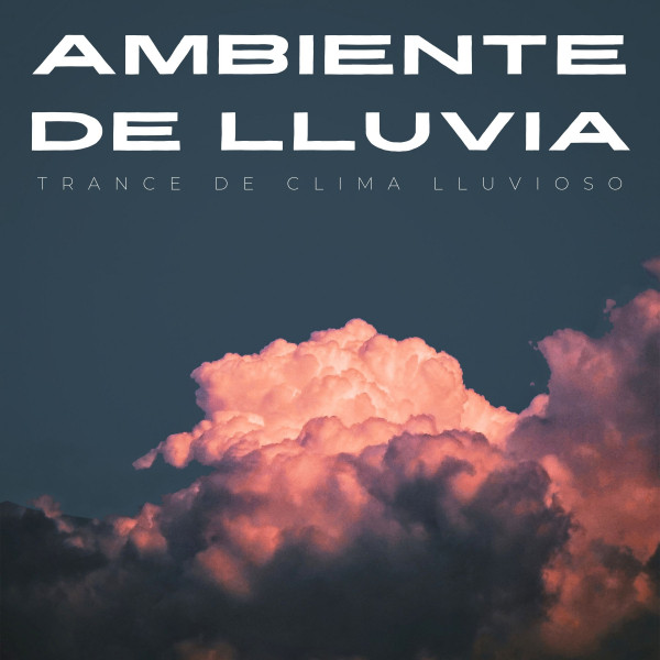 Ambiente De Lluvia: Trance De Clima Lluvioso cover art