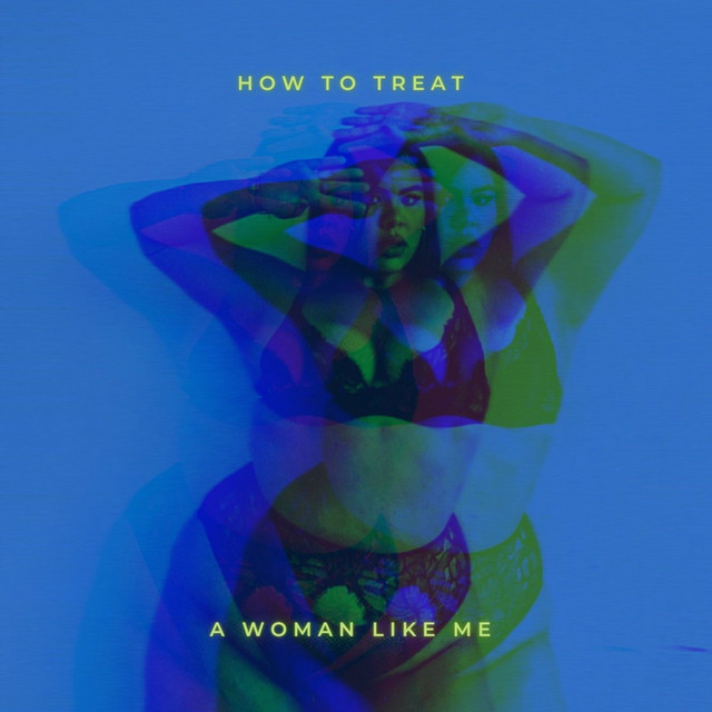 How To Treat a Woman Like Me