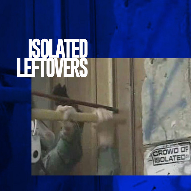 Isolated Leftovers cover art