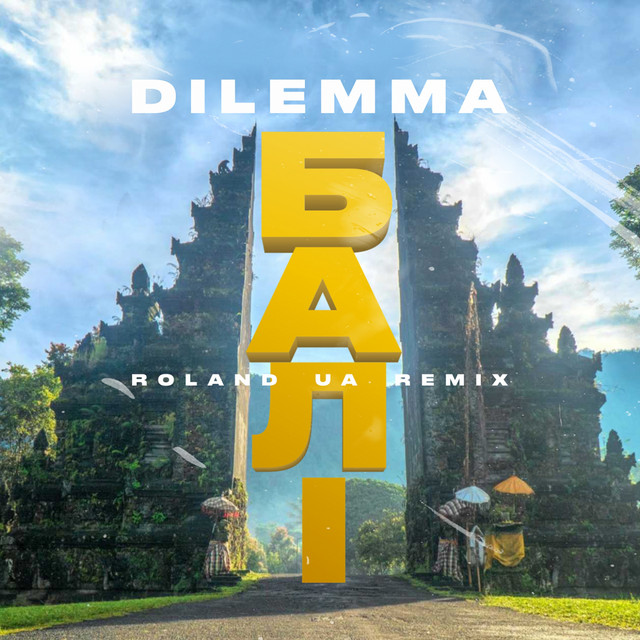 Обкладинка: Балі - Roland UA Remix — Dilemma