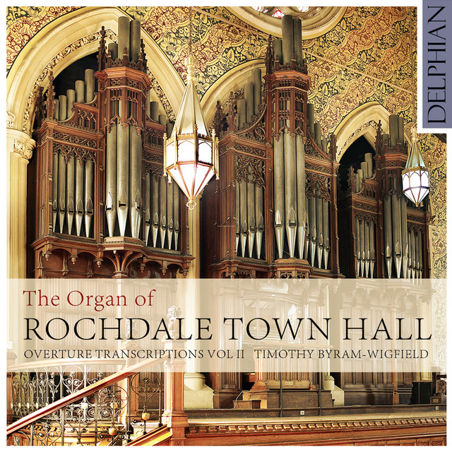 The Organ of Rochdale Town Hall - Overture Transcriptions Vol. II