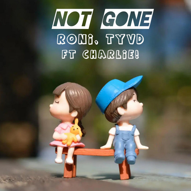 Not Gone