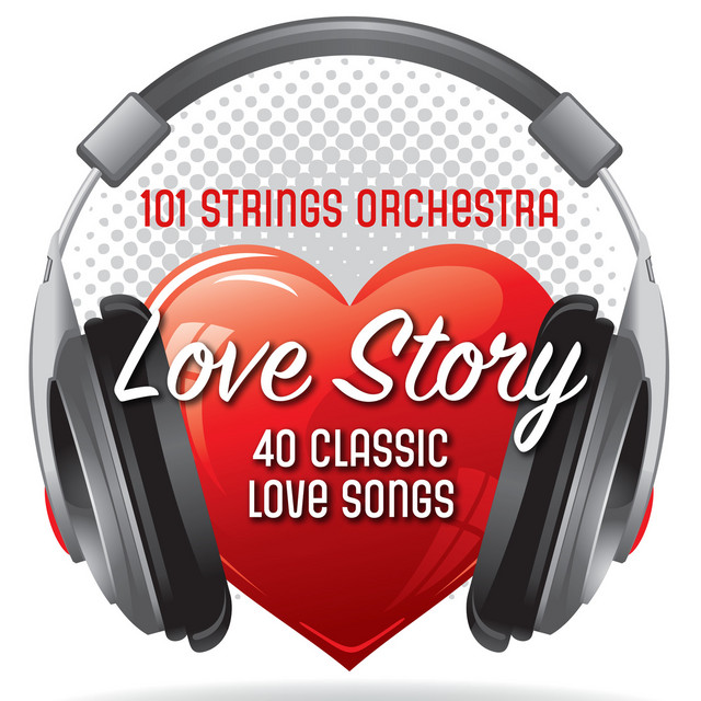 Love Story-40 Classic Love Songs - Album by 101 Strings Orchestra