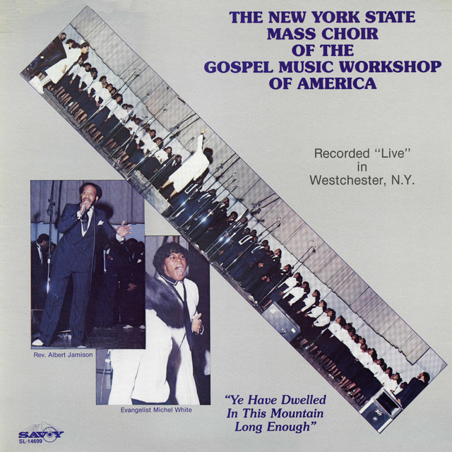 Ye Have Dwelled In This Mountain Long Enough — The New York State Mass Choir Of The Gospel Music Workshop Of America
