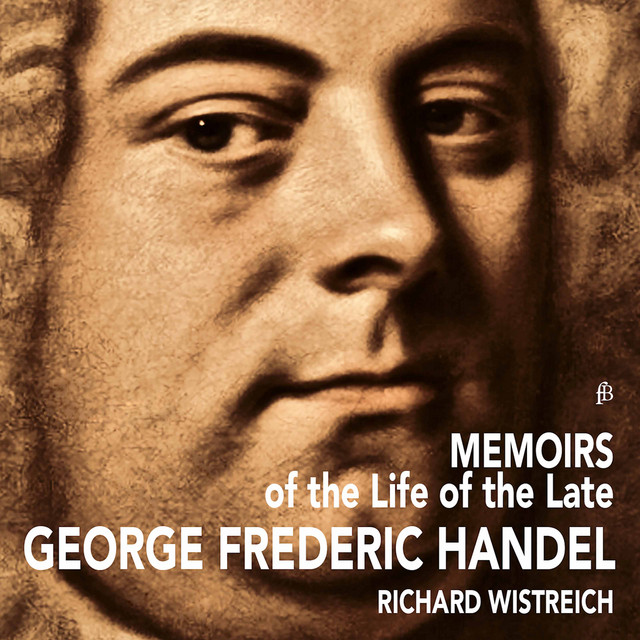 Memoirs of the Life of the Late George Frideric Handel cover art