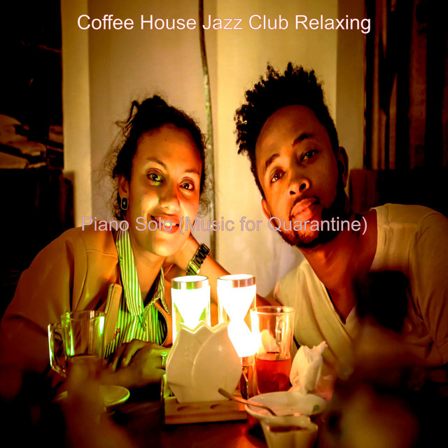 Piano Solo (Music for Quarantine) - Album by Coffee House Jazz Club ...