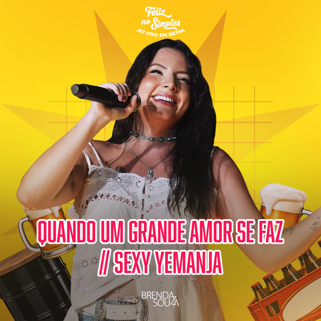 Quando Um Grande Amor Se Faz / Sexy Yemanja (Feliz No Simples Ao Vivo Em Betim)