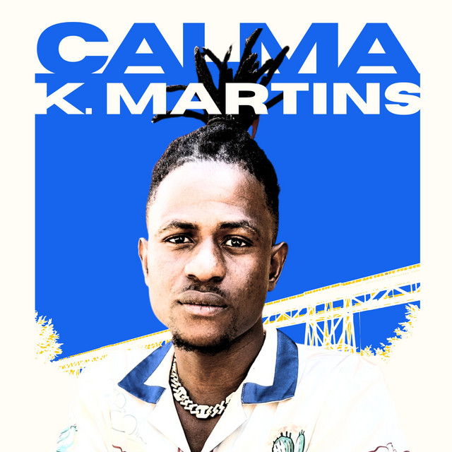 K. Martins – Calma