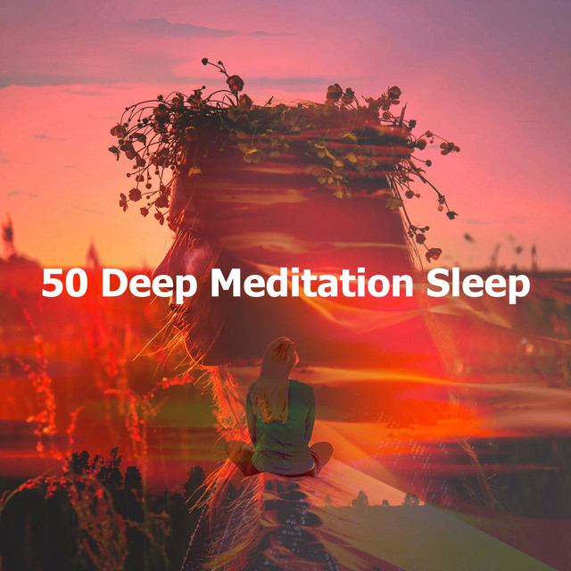 50 Deep Meditation Sleep - Album by Deep Meditation Sleep | Spotify