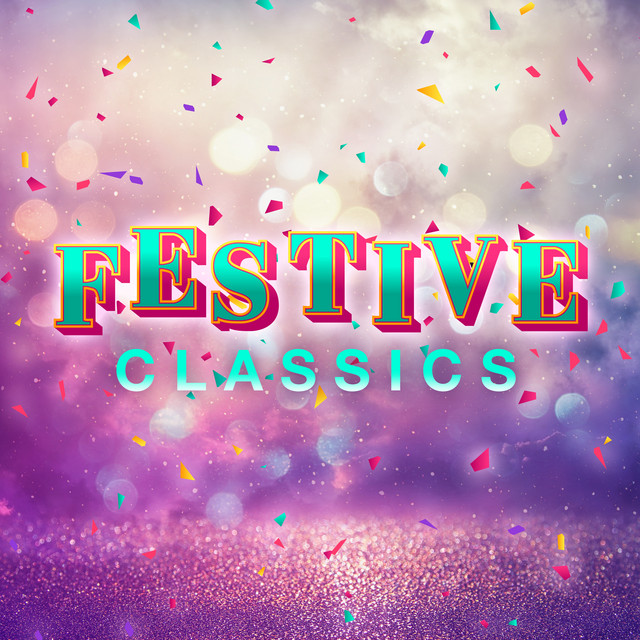 Festive Classics - Compilation by Various Artists | Spotify