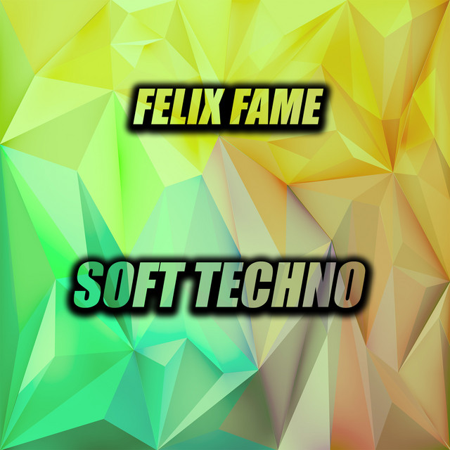 Soft Techno - Single by Felix Fame | Spotify