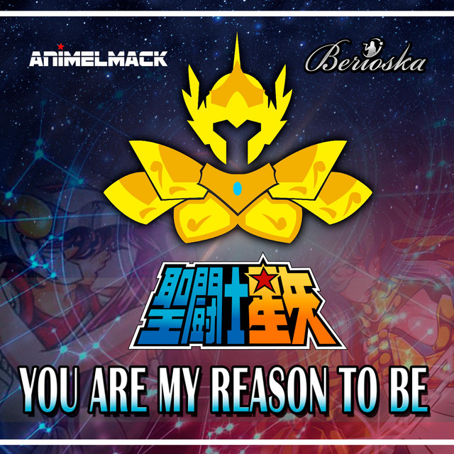 You Are My Reason to Be (Saint Seiya) [feat. Berioska] - song and