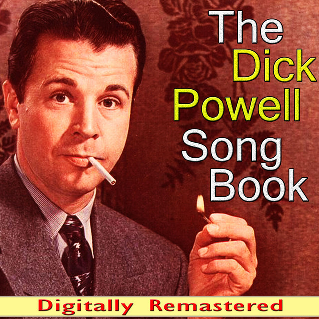 The Dick Powell Song Book (Digitally Remastered) cover art