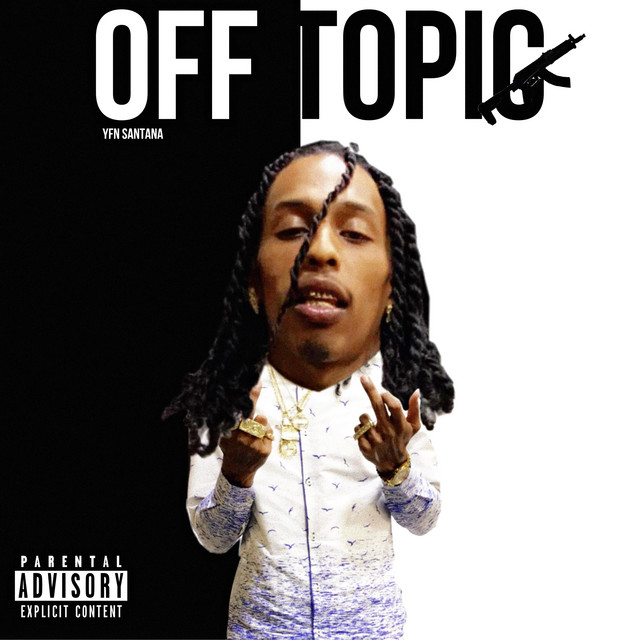 Off Topic - Single by Yfn Santana | Spotify