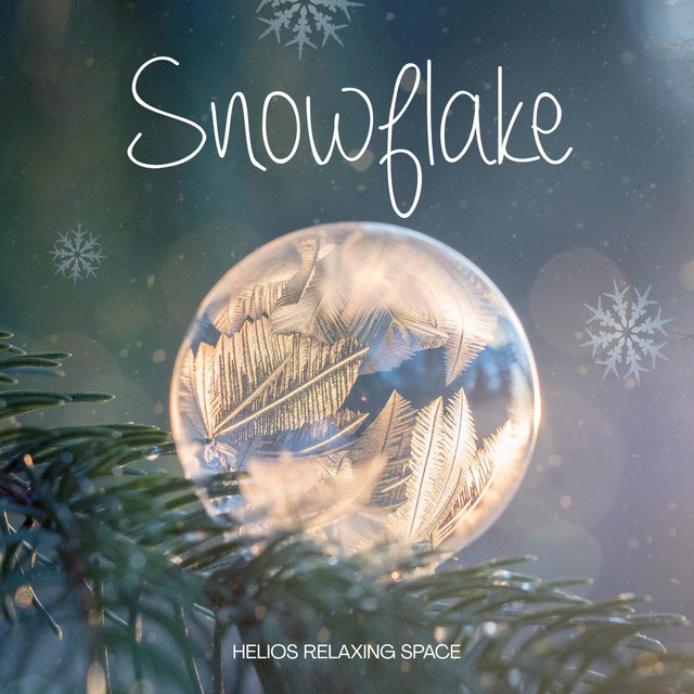 Snowflake - EP by Helios Relaxing Space | Spotify