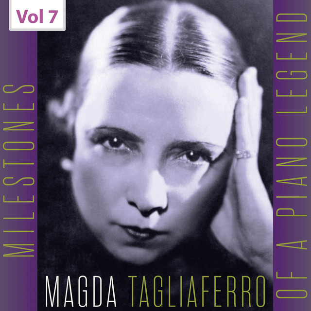 Milestones of a Piano Legend: Magda Tagliaferro, Vol. 7 cover art