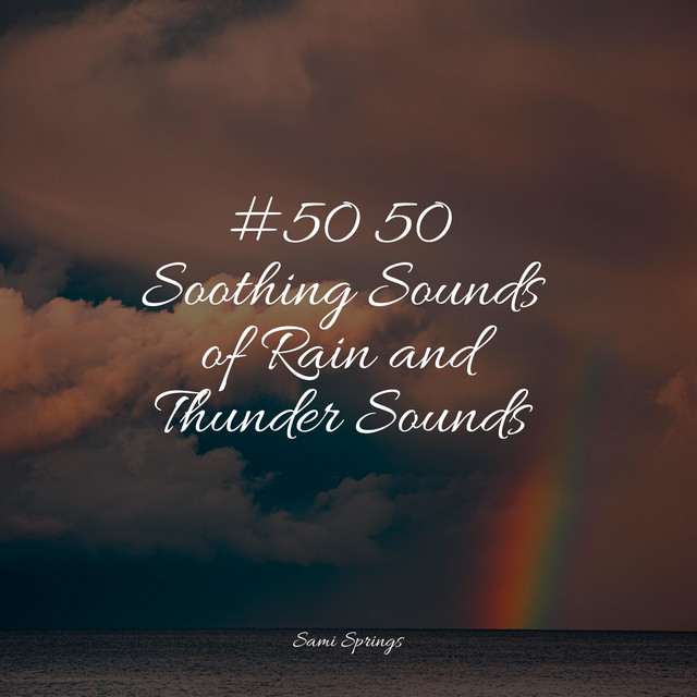 #50 50 Soothing Sounds of Rain and Thunder Sounds - Album by Pro Sound ...