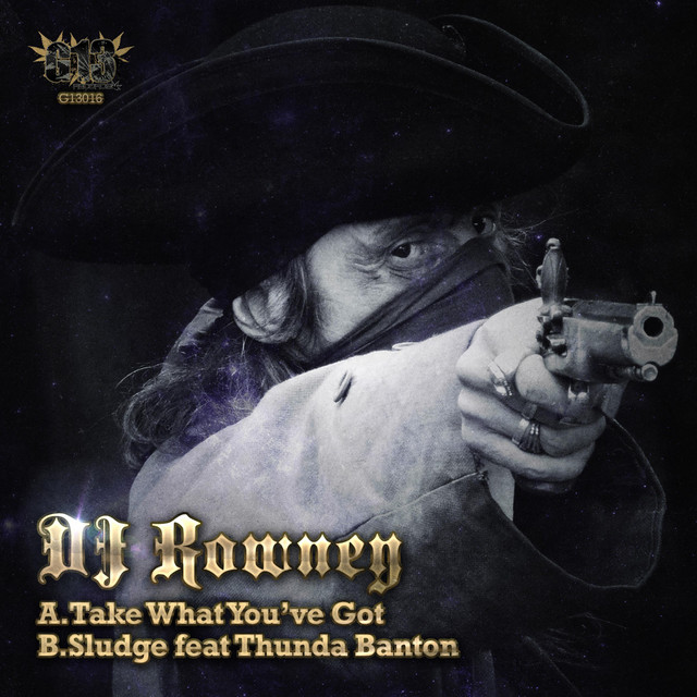 Take What You've Got / Sludge - Single by DJ Rowney | Spotify