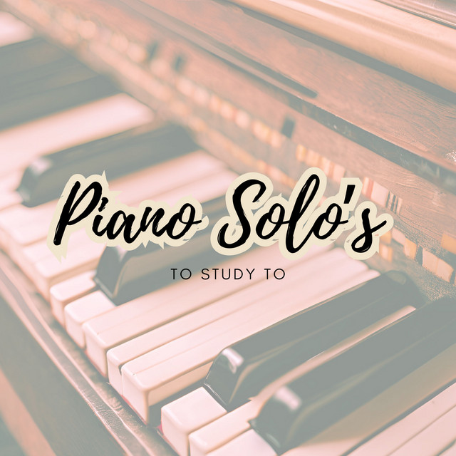 Piano Solo's to Study to - Album by Piano for Studying | Spotify