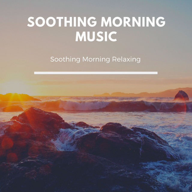 Soothing Morning Music | Spotify