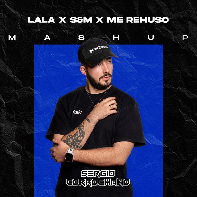 LaLa x S&M x Me Rehúso - Mashup