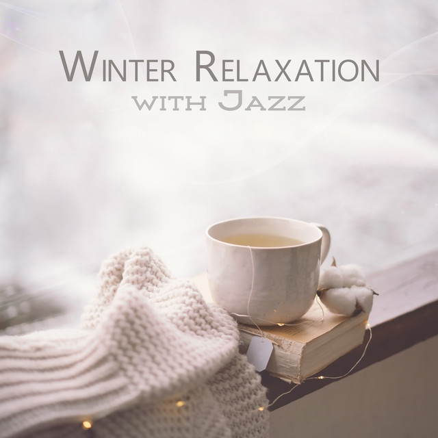 Winter Relaxation with Jazz: Smooth Jazz for Cozy Ambience - Album by ...