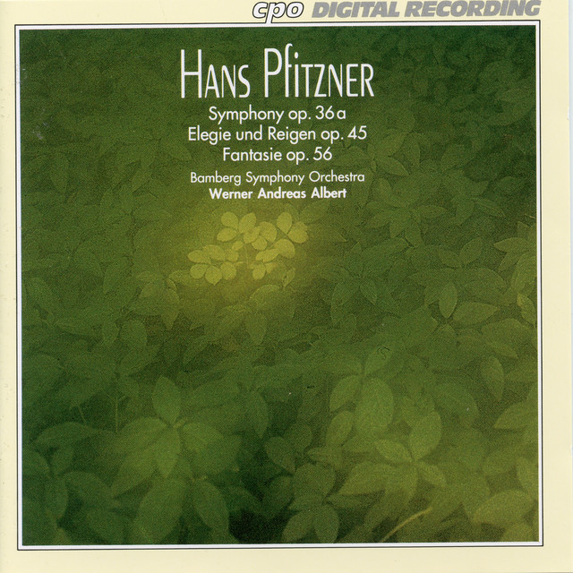 Pfitzner: Symphony in C-Sharp Minor, Elegie und Reigen & Fantasie, Op. 56