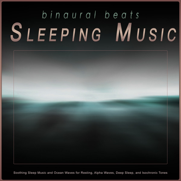 Binaural Beats Sleeping Music: Soothing Sleep Music and Ocean Waves for ...