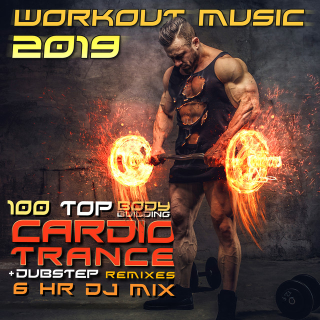 Workout Music 2019 100 Top Body Building Cardio Trance + Dubstep Remixes 6 Hr DJ Mix cover art