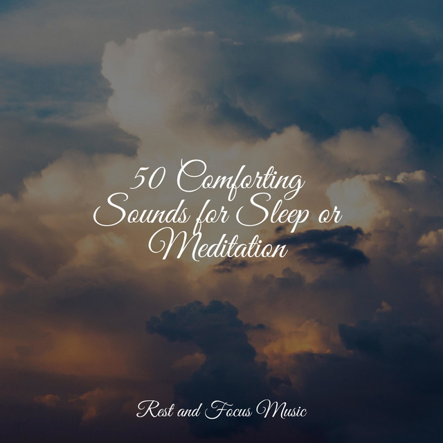 50 Comforting Sounds for Sleep or Meditation - Album by Classical New ...